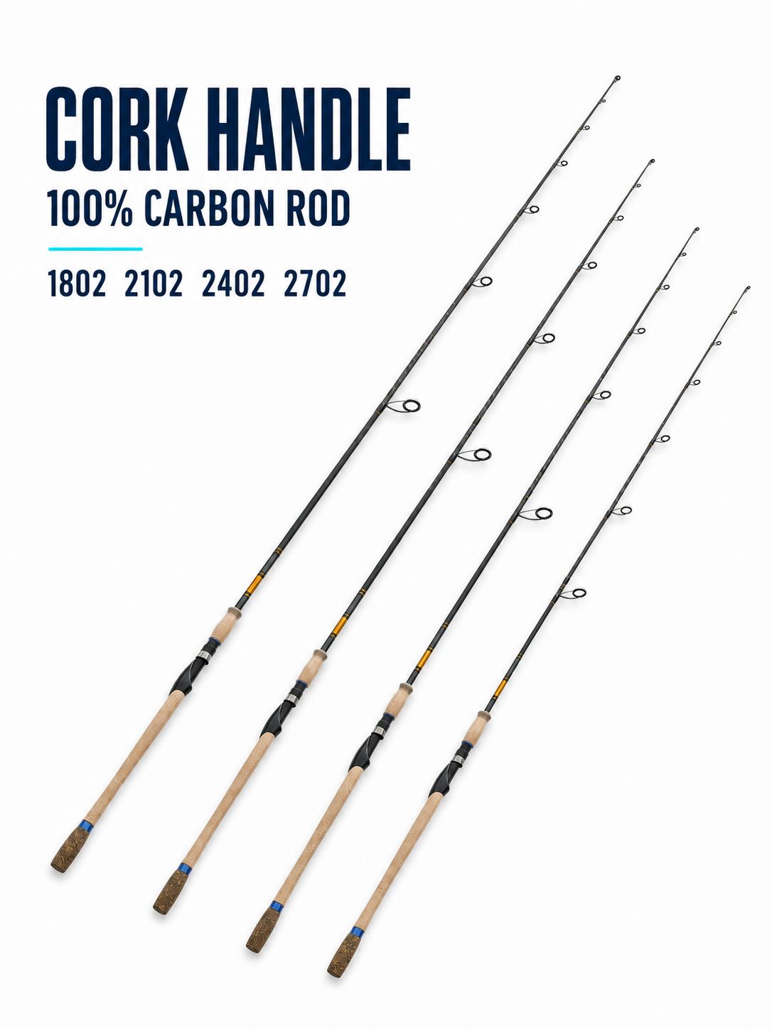 Cork handle 100 percent carbon fishing rods in 1802, 2102, 2402 and 2702 models