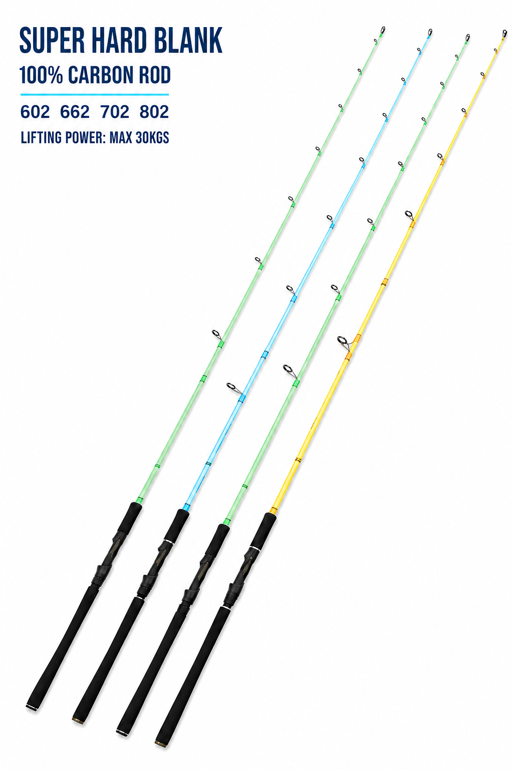 Super hard 100 percent carbon fishing rods in 602, 662, 702 and 802 models